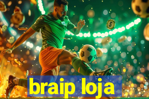 braip loja